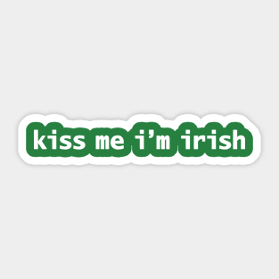 Kiss Me I'm Irish St Patricks Day Typography Sticker